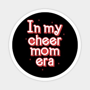 In my Cheer mom Era Magnet